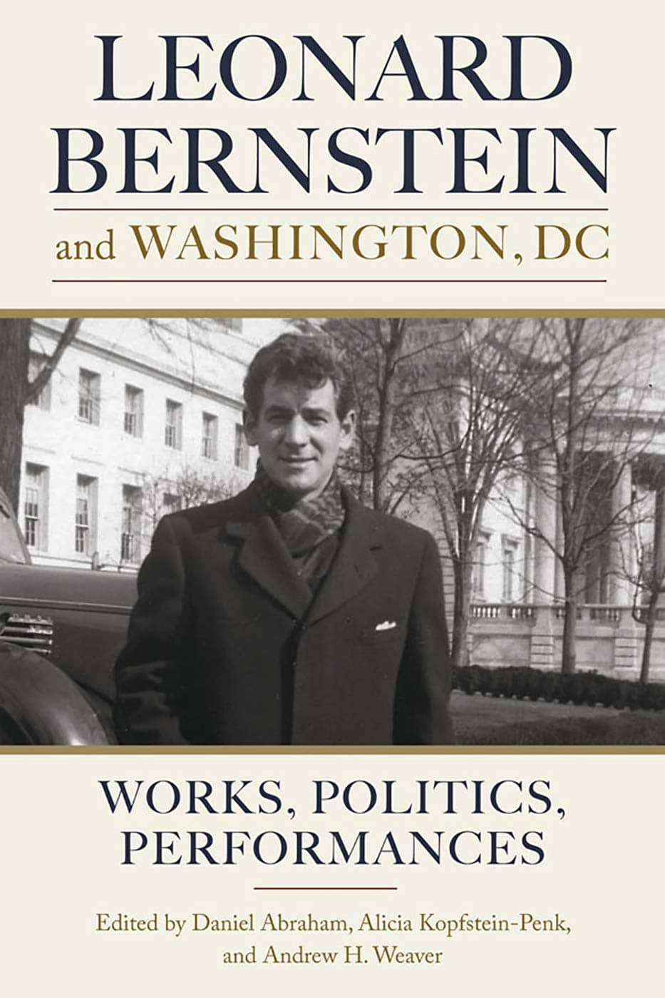 Leonard Bernstein and Washington, DC Works, Politics, Performances, Rochester, NY University of Rochester Press book cover